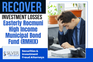 Silver Law Group is investigating potential claims to recover losses for Easterly ROCMuni High Income Municipal Bond Fund (RMHIX) investors. The fund has lost over 50% of its value in 2025, sustaining the majority of losses in the past few months. According to Easterly’s website, the fund employs “a tax-efficient, high-yield municipal bond strategy that focuses on delivering yield-driven total returns.” Other materials distributed by the fund claim the fund relies “mostly on fundamental credit analysis by building a diversified high-yield portfolio focusing on overlooked and under-appreciated sectors of the high-yield municipal bond market.”